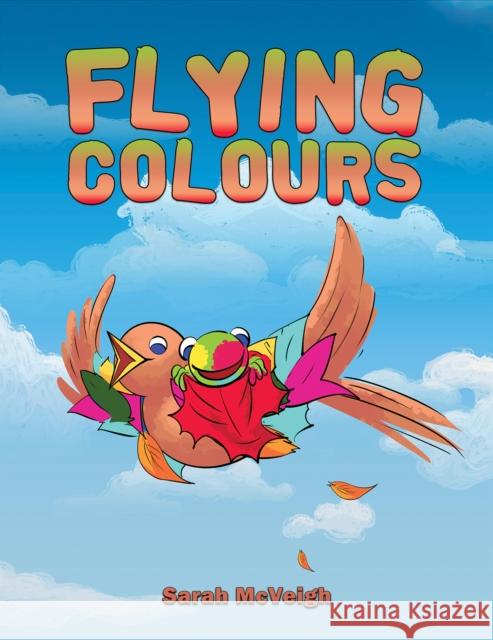Flying Colours Sarah McVeigh 9781398498310