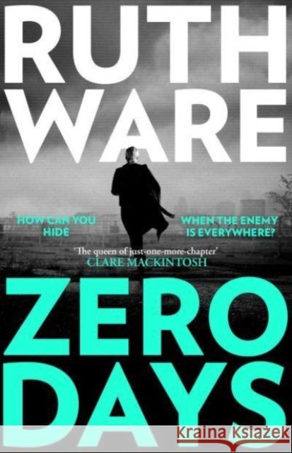 Zero Days: The deadly cat-and-mouse thriller from the international bestselling author Ruth Ware 9781398508408