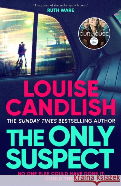 The Only Suspect: A 'twisting, seductive, ingenious' thriller from the bestselling author of The Other Passenger Louise Candlish 9781398509726