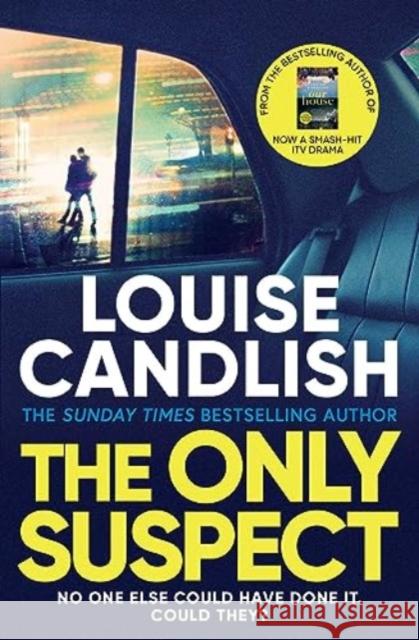 The Only Suspect: A 'twisting, seductive, ingenious' thriller from the bestselling author of The Other Passenger Louise Candlish 9781398509825