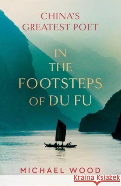 In the Footsteps of Du Fu Michael Wood 9781398515444