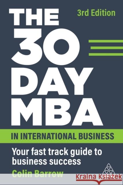 The 30 Day MBA in International Business: Your Fast Track Guide to Business Success Colin Barrow 9781398610965