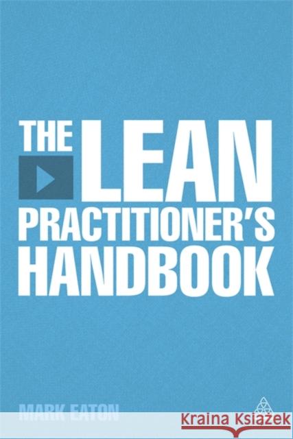 The Lean Practitioner's Handbooks Eaton, Mark 9781398696808