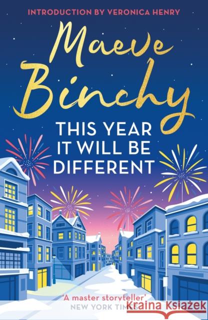 This Year It Will Be Different: Christmas stories from the world’s favourite storyteller Maeve Binchy 9781398715387 Orion Publishing Co