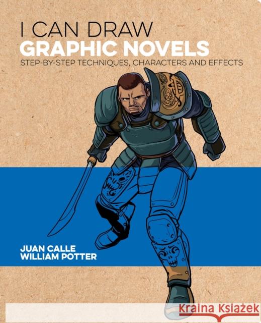 I Can Draw Graphic Novels: Step-by-Step Techniques, Characters and Effects Frank Lee 9781398803855