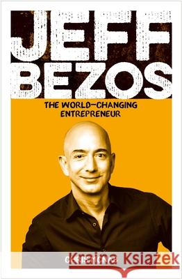 Jeff Bezos: The World-Changing Entrepreneur McNab, Chris 9781398814776 Sirius Entertainment