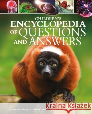 Children's Encyclopedia of Questions and Answers: Space, Planet Earth, Animals, Human Body, Science, Technology Regan, Lisa 9781398819993 Arcturus Editions
