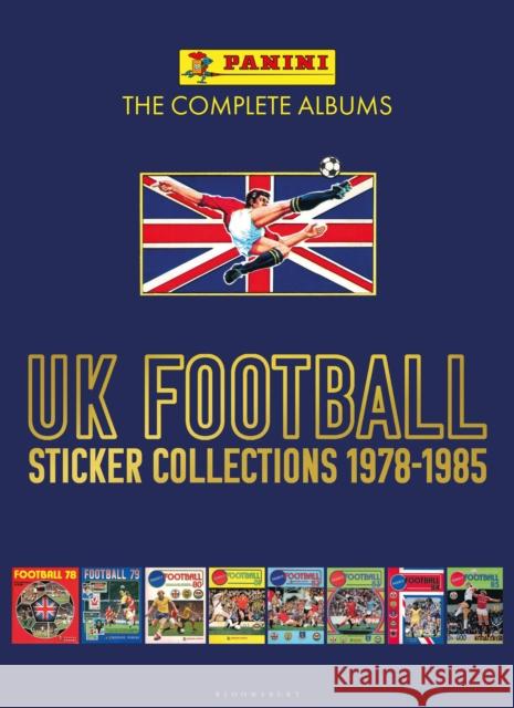 Panini UK Football Sticker Collections 1978-1985 Panini 9781399405225 Bloomsbury Publishing PLC