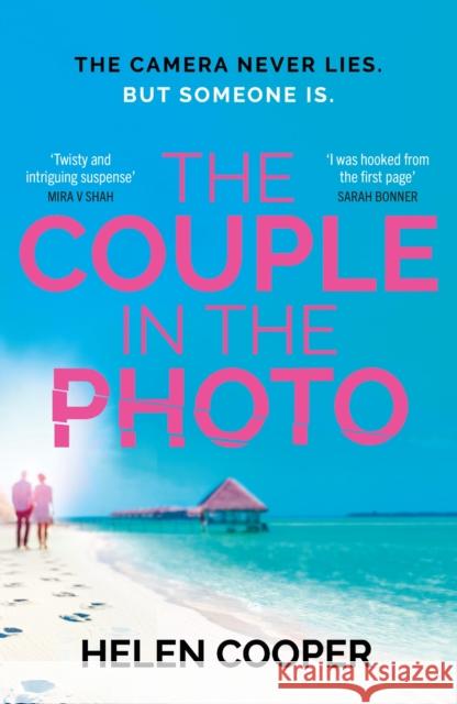 The Couple in the Photo: The gripping summer thriller about secrets, murder and friends you can't trust Helen Cooper 9781399701051