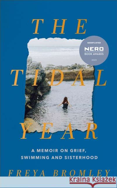 The Tidal Year: shortlisted for the Nero Book Awards 2023 Freya Bromley 9781399709675