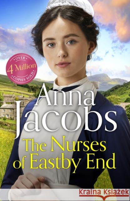 The Nurses of Eastby End: the gripping and unforgettable new novel from the beloved and bestselling saga storyteller Anna Jacobs 9781399729925 Hodder & Stoughton