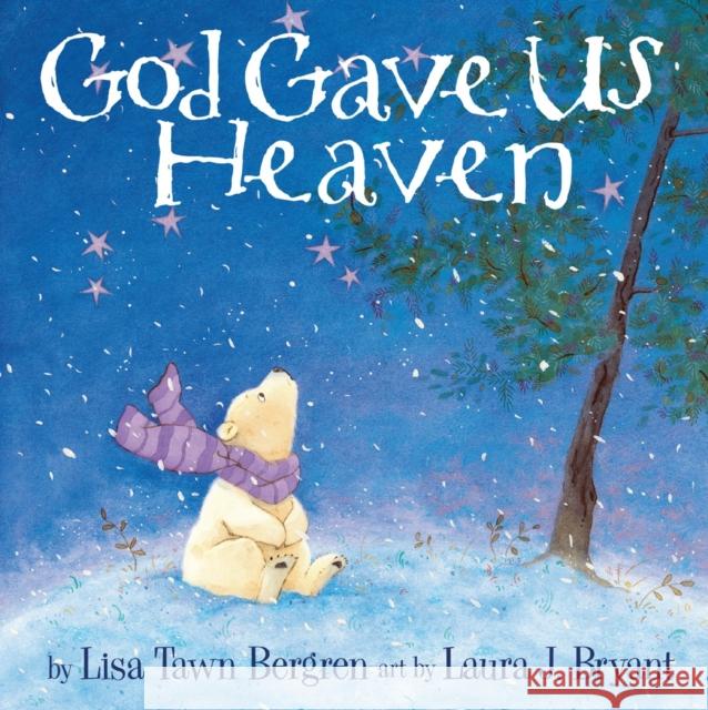 God Gave Us Heaven Lisa Tawn Bergren 9781400074464 Waterbrook Press
