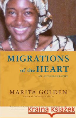 Migrations of the Heart: An Autobiography Marita Golden 9781400078318 Anchor Books