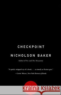 Checkpoint Nicholson Baker 9781400079858 Vintage Books USA
