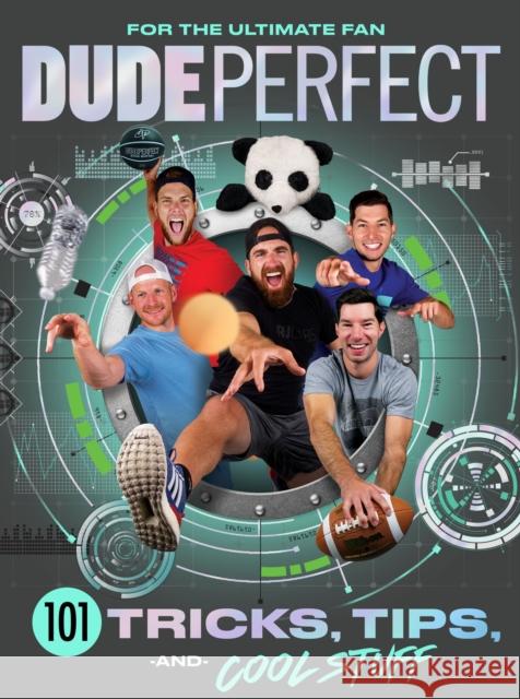 Dude Perfect 101 Tricks, Tips, and Cool Stuff Dudeperfect                              Travis Thrasher 9781400217076 Thomas Nelson Publishers