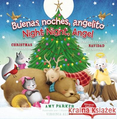 Buenas Noches, Angelito / Good Night Angel (Edición Bilingüe / Biligual Edition): Una Celebración de Navidad de Ensueño Parker, Amy 9781400234493 Grupo Nelson