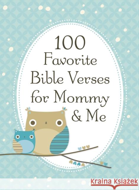 100 Favorite Bible Verses for Mommy and Me Jack Countryman 9781400318148 Thomas Nelson Publishers