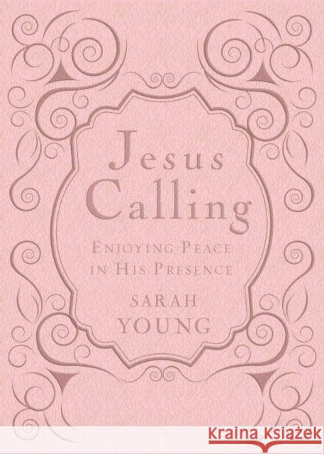 Jesus Calling, Pink Leathersoft, with Scripture References: Enjoying Peace in His Presence (a 365-Day Devotional) Sarah Young 9781400320110 Thomas Nelson Publishers