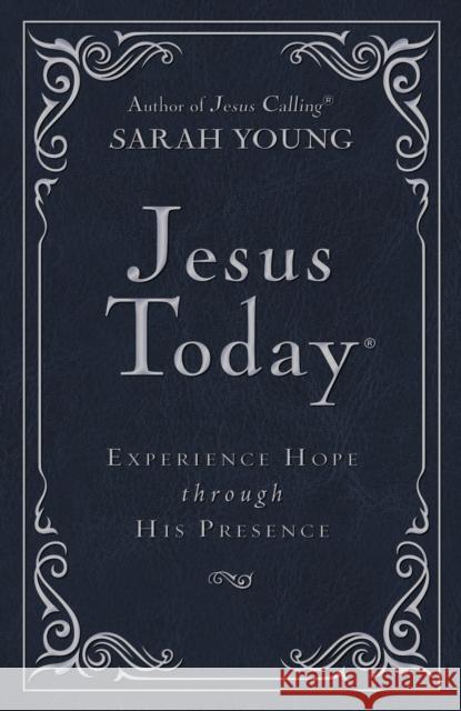 Jesus Today Deluxe Edition, Leathersoft, Navy, with Full Scriptures: Experience Hope Through His Presence (a 150-Day Devotional) Young, Sarah 9781400322909 Thomas Nelson Publishers