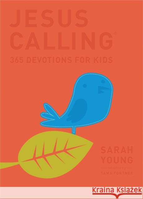Jesus Calling: 365 Devotions for Kids: Deluxe Edition Young, Sarah 9781400323067 Thomas Nelson Publishers