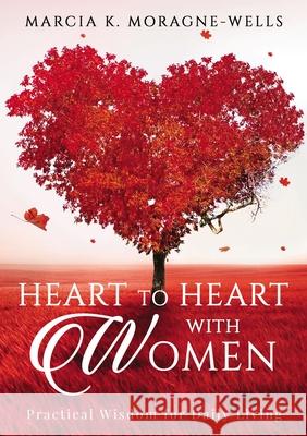 Heart to Heart with Women Marcia K. Moragne-Wells 9781400331871
