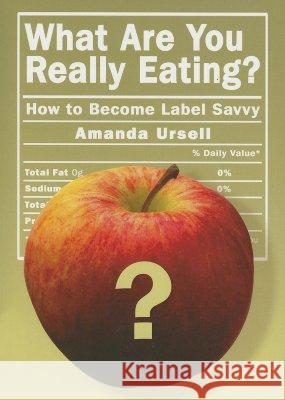 What Are You Really Eating?: How to Become Label Savvy Amanda Ursell 9781401907044 Hay House