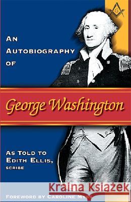 Autobiography of George Washington Edith Ellis Caroline Myss 9781401911829