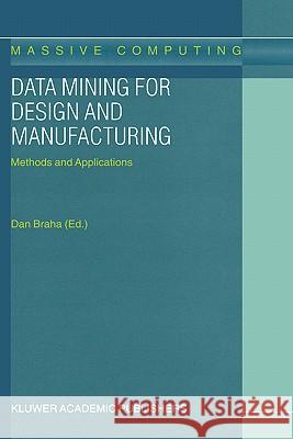 Data Mining for Design and Manufacturing: Methods and Applications Braha, D. 9781402000348 Kluwer Academic Publishers
