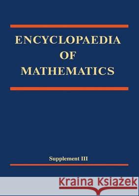 Encyclopaedia of Mathematics, Supplement III Michiel Hazewinkel Michiel Hazewinkel 9781402001987 Kluwer Academic Publishers