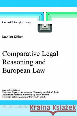 Comparative Legal Reasoning and European Law Markku Kiikeri 9781402002847 Springer-Verlag New York Inc.