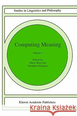 Computing Meaning: Volume 1 Bunt, H. 9781402002908 Springer