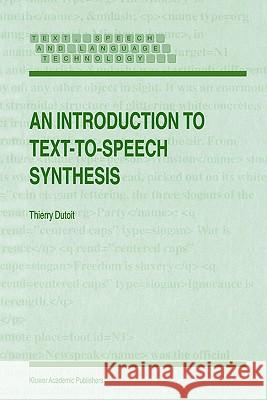 An Introduction to Text-To-Speech Synthesis Dutoit, Thierry 9781402003691 Kluwer Academic Publishers