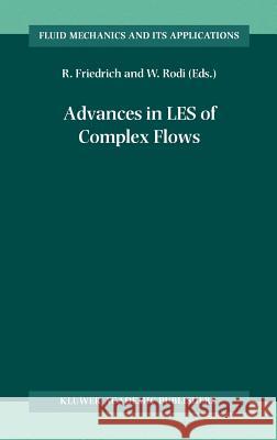 Advances in Les of Complex Flows: Proceedings of the Euromech Colloquium 412, Held in Munich, Germany 4∓6 October 2000 Friedrich, Rainer 9781402004865 Kluwer Academic Publishers