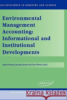 Environmental Management Accounting: Informational and Institutional Developments M.D. Bennett, J.J. Bouma, T.J. Wolters 9781402005527 Springer-Verlag New York Inc.