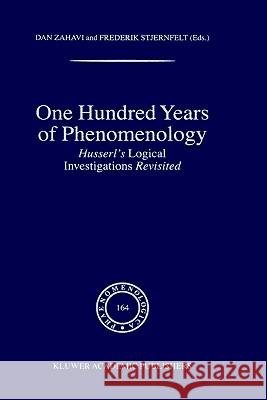 One Hundred Years of Phenomenology: Husserl’s Logical Investigations Revisited D. Zahavi, Frederik Stjernfelt 9781402007002