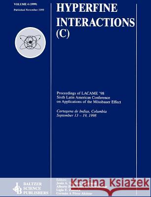 Proceedings of the Lacme '98 Sixth Latin American Conference on Applications of the Mössbauer Effect Tabares, Jesus A. 9781402008832 Springer