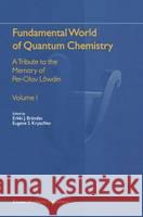 Fundamental World of Quantum Chemistry: A Tribute to the Memory of Per-Olov Löwdin Brändas, Erkki J. 9781402012860