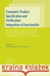 Geometric Product Specification and Verification: Integration of Functionality: Selected Conference Papers of the 7th Cirp International Seminar on Co Bourdet, Pierre 9781402014239 Kluwer Academic Publishers