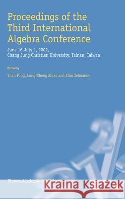 Proceedings of the Third International Algebra Conference: June 16-July 1, 2002 Chang Jung Christian University, Tainan, Taiwan Yuen Fong 9781402014420