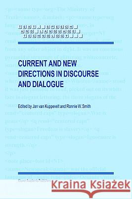 Current and New Directions in Discourse and Dialogue Jan Van Kuppevelt Jan Va Ronnie W. Smith 9781402016141 Springer