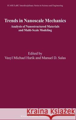 Trends in Nanoscale Mechanics: Analysis of Nanostructured Materials and Multi-Scale Modeling Harik, Vasyl Michael 9781402017353 Springer