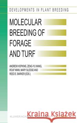 Molecular Breeding of Forage and Turf: Proceedings of the 3rd International Symposium, Molecular Breeding of Forage and Turf, Dallas, Texas, and Ardmo Hopkins, Andrew 9781402018671