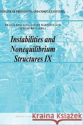 Instabilities and Nonequilibrium Structures IX Orazio Descalzi Javier Martinez Sergio Rica 9781402019500 Kluwer Academic Publishers