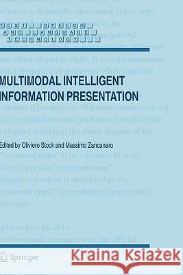 Multimodal Intelligent Information Presentation Oliviero Stock Massimo Zancanaro 9781402030499 Springer London