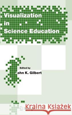 Visualization in Science Education John K. Gilbert 9781402036125 Springer
