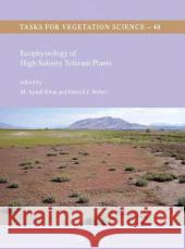 Ecophysiology of High Salinity Tolerant Plants M. Ajmal Kahn Darrell J. Weber M. Ajmal Khan 9781402040177 Springer