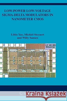 Low-Power Low-Voltage Sigma-Delta Modulators in Nanometer CMOS Libin Yao Michiel Steyaert Willy Sansen 9781402041396 Springer