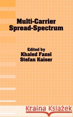 Multi-Carrier Spread-Spectrum: Proceedings from the 5th International Workshop, Oberpfaffenhofen, Germany, September 14-16, 2005 Fazel, Khaled 9781402044359 Springer