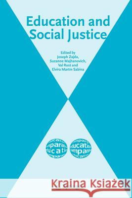Education and Social Justice Joseph Zajda J. Zajda S. Majhanovich 9781402047213 Springer