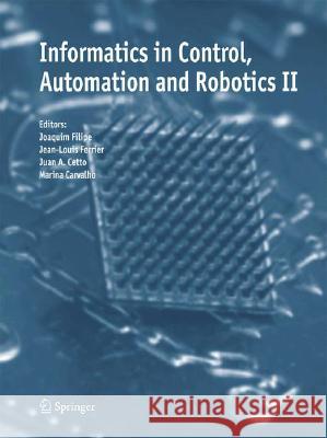 Informatics in Control, Automation and Robotics II Joaquim Filipe Jean-Louis Ferrier Juan A. Cetto 9781402056253
